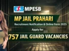 MP Jail Prahari Recruitment 2026 for 757 Posts for 10th Pass