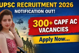 UPSC CAPF AC Recruitment 2026 Notification, Last Date to Apply, Official Website, Apply Online & More.