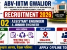 ABV-IIITM Gwalior Recruitment 2026 for 02 Assistant Engineer & Junior Engineer