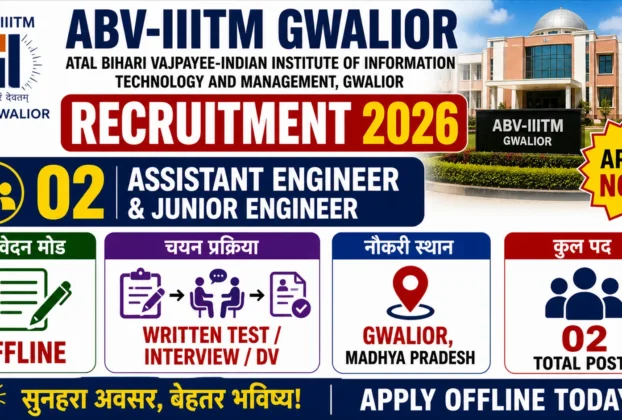 ABV-IIITM Gwalior Recruitment 2026 for 02 Assistant Engineer & Junior Engineer